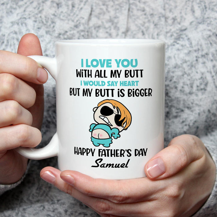 Personalized Ceramic Coffee Mug For Dad I Love You With All My Butt Funny Baby Print Custom Kids Name 11 15oz Cup