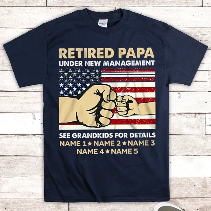 Personalized T-Shirt Retired Papa Under New Management Fist Bump US Flag Printed Custom Name