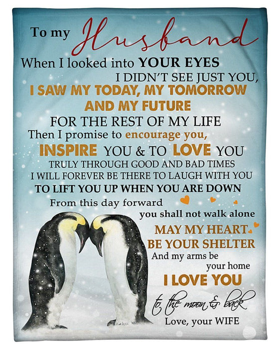 Personalized To My Husband Blanket From Wife When I Looked Into Your Eyes Romantic Penguin Couple Valentines Blanket