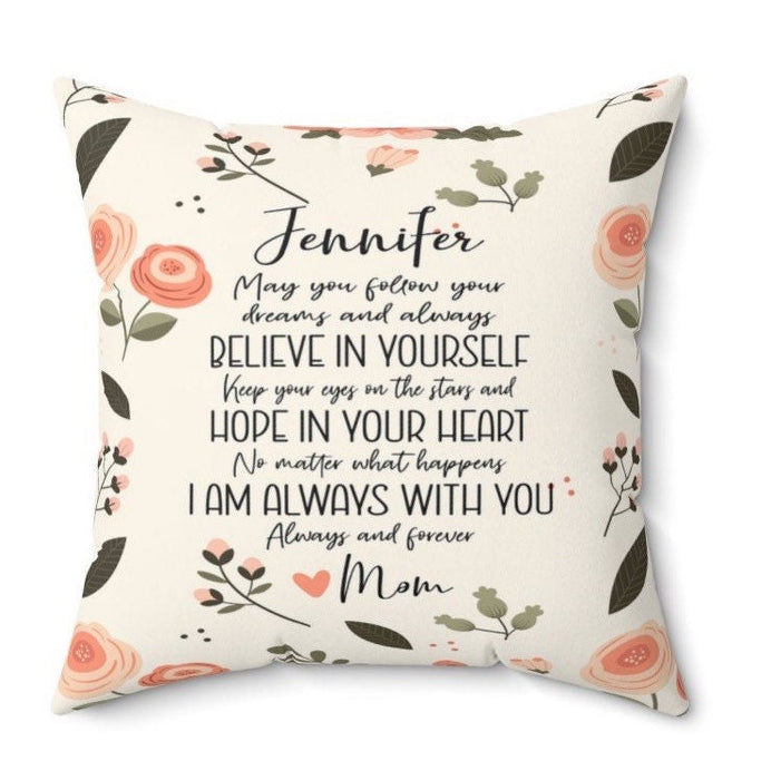 Personalized To My Daughter Square Pillow May You Follow Your Dreams Flower Custom Name Sofa Cushion Gifts For Christmas