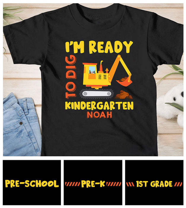 Personalized T-Shirt For Kids I'm Ready To Dig Kindergarten Excavator Truck Printed Custom Name & Grade Level