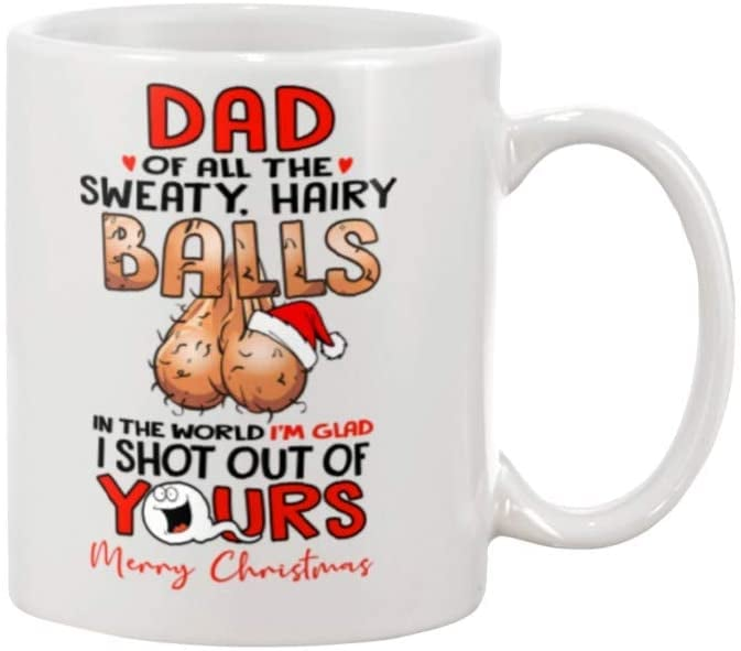 Personalized Coffee Mug Dad Of All The Sweaty Hairy Balls Merry Christmas Design Funny Sperm 11Oz 15Oz White Ceramic Mug