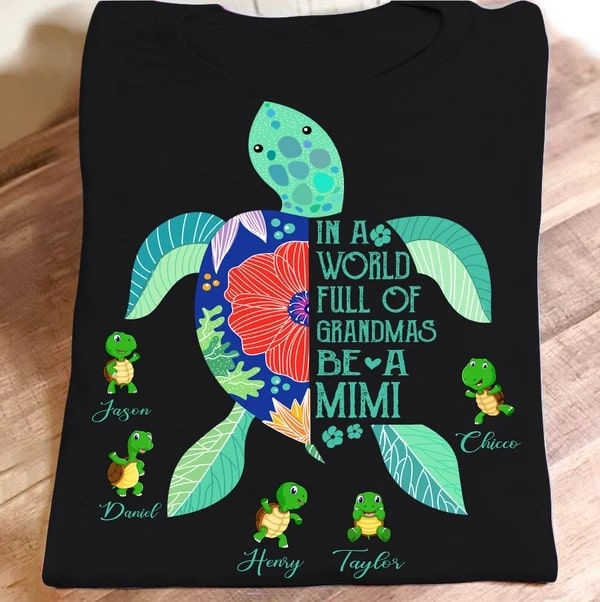 Personalized T-Shirt For Grandma In A World Full Of Grandmas Be A Mimi Cute Turtle Printed Custom Grandkids Name