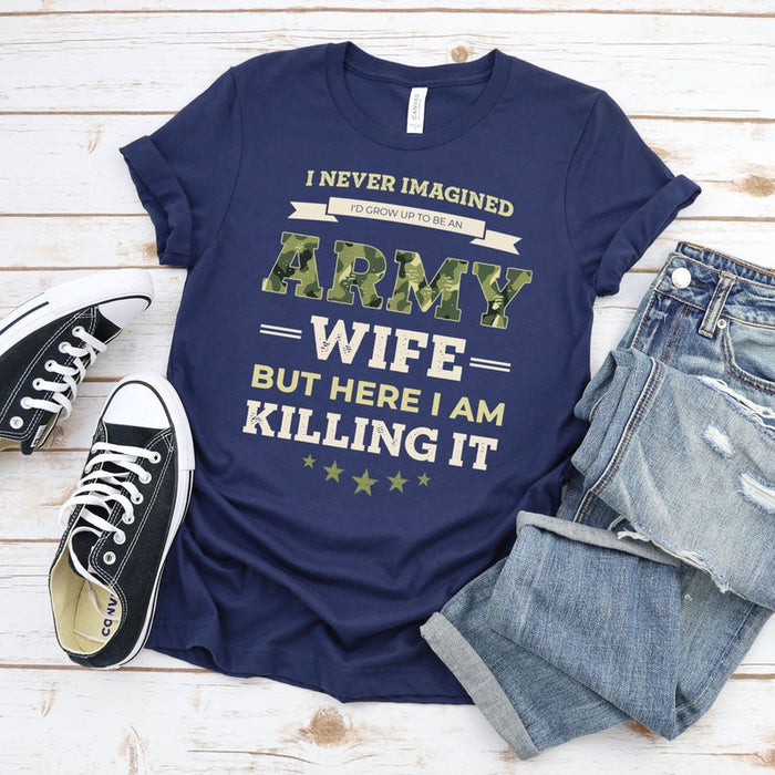 Personalized T-Shirt For Women I Never Imagined I'd Grow Up To Be An Army Wife Camouflage Design Funny Shirt For Wife