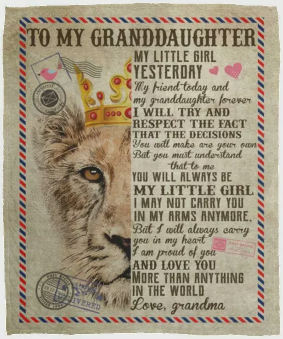 Personalized To My Granddaughter Blanket From Grandma My Little Girl Yesterday My Friend Today Lion With Crown Printed