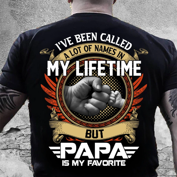 Classic T-Shirt For Grandpa I've Been Called A Lot Of Names But Papa Is My Favorite Fist Bump Printed