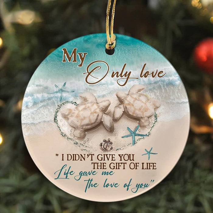 My Only Love Ornament For Him Her Life Gave Me The Love Of You Romantic Sea Turtle Couples On The Beach Ornament