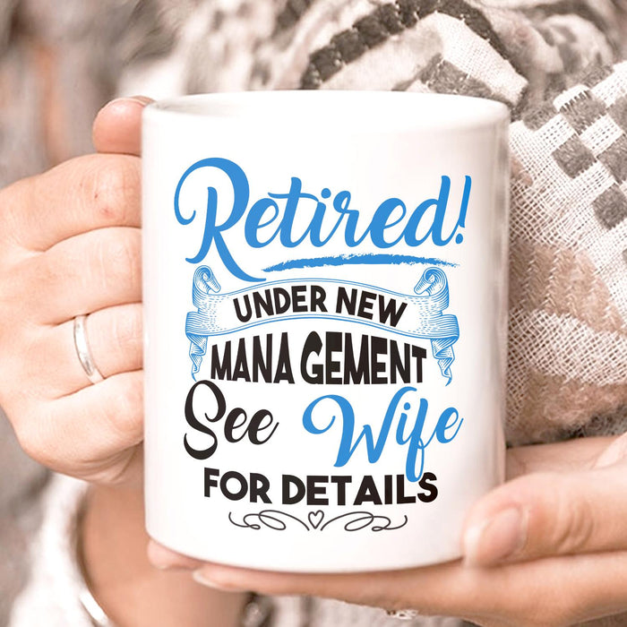Funny Retirement Ceramic Mug For Husband Under New Management Cute Heart Print 11 15oz White Coffee Cup