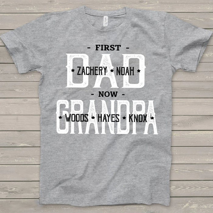 Personalized Shirt First Dad And Now Grandpa Gifts For Father's Day