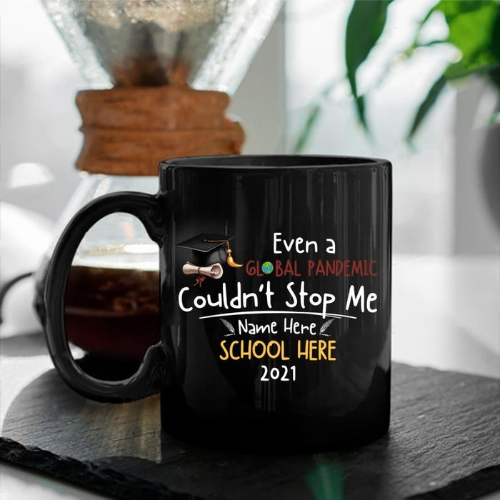 Personalized Graduation Mug Even A Global Pandemic Couldn't Stop Me 2021 Mugs Class of 2021 Gifts