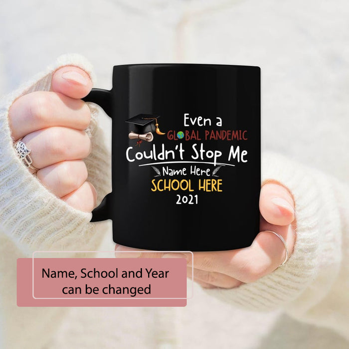 Personalized Graduation Mug Even A Global Pandemic Couldn't Stop Me 2021 Mugs Class of 2021 Gifts