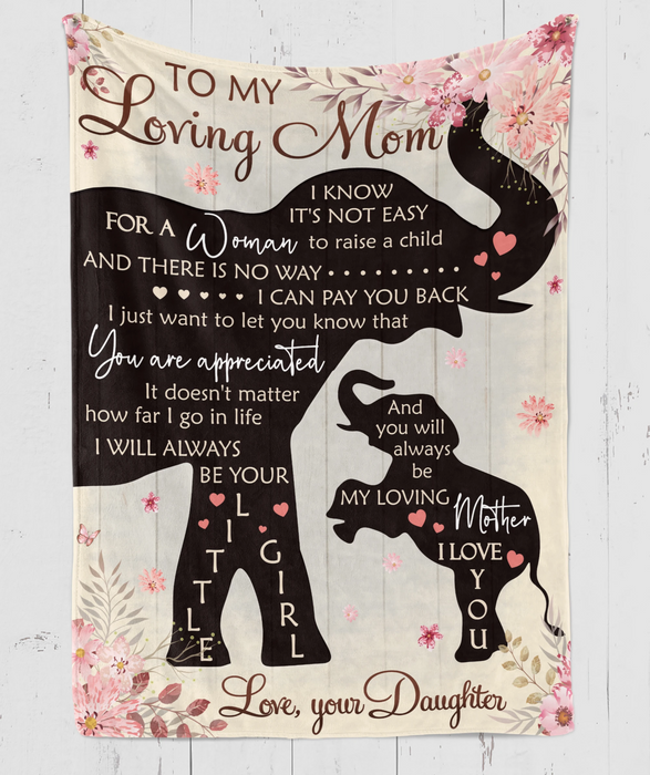 Personalized To My Mom Blanket From Daughter I Know It's Not Easy For A Woman To Raise A Child Cute Elephant Printed