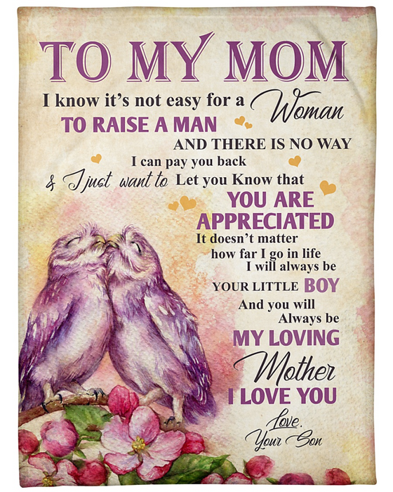 Personalized To My Mom Blanket From Son I Know It's Not Easy For A Woman To Raise A Man Cute Owl Printed
