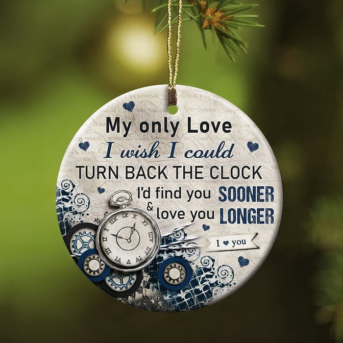 My Only Love Old Clock Circle Ornament For Couple I Wish I Could Turn Back The Clock Xmas Ornament Ideas for Lovers