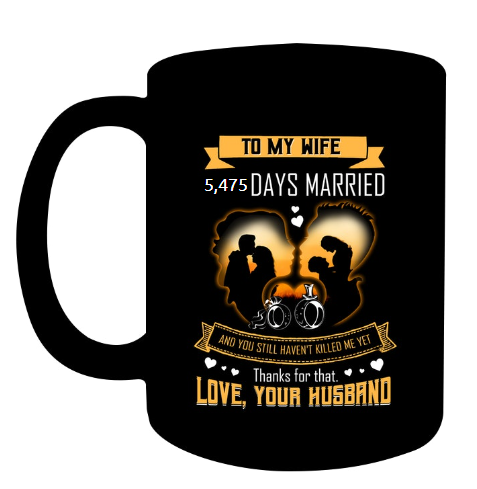 Personalized Coffee Mug For Wife From Husband Days Married You Haven't Killed Me Custom Name Black Cup Birthday Gifts