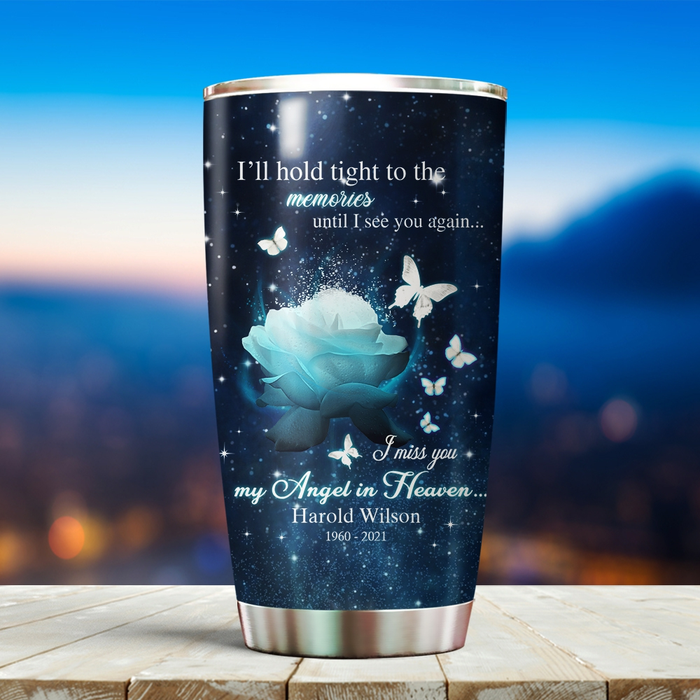 Personalized Memorial Tumbler For Loss Of Loved One I'll Hold Tight To The Memories Flower Custom Name Travel Cup