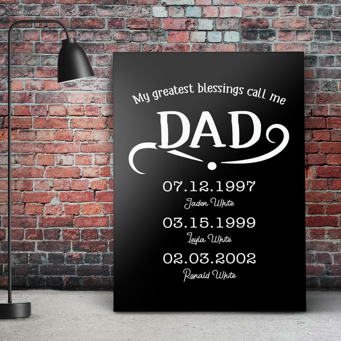 Personalized My Greatest Blessings Call Me Dad Poster Canvas Custom Multi Kids Name And Date Anniversary