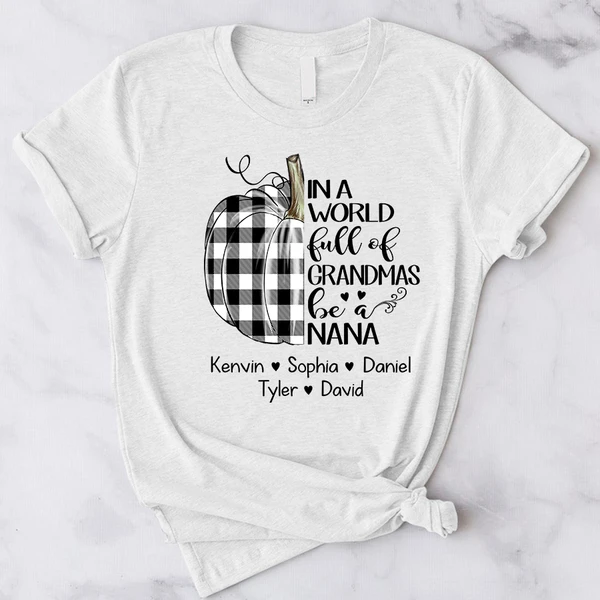 Personalized T-Shirt For Grandma In A World Full Of Grandmas Be A Nana Custom Grandkids Name Checkered Pumpkin Printed Shirt