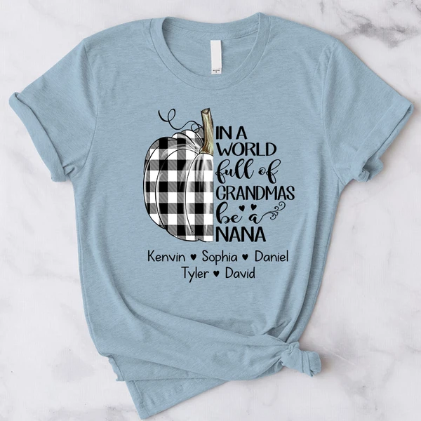 Personalized T-Shirt For Grandma In A World Full Of Grandmas Be A Nana Custom Grandkids Name Checkered Pumpkin Printed Shirt