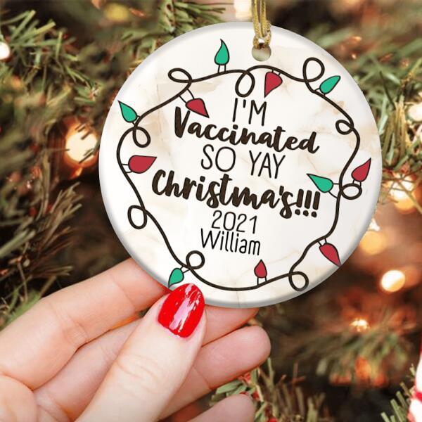 Personalized Circle Ornament Vaccinated So Yay Christmas 2021 Xmas Lights Design Custom Name Quarantine Ornament