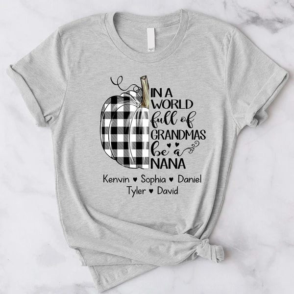 Personalized T-Shirt For Grandma In A World Full Of Grandmas Be A Nana Custom Grandkids Name Checkered Pumpkin Printed Shirt