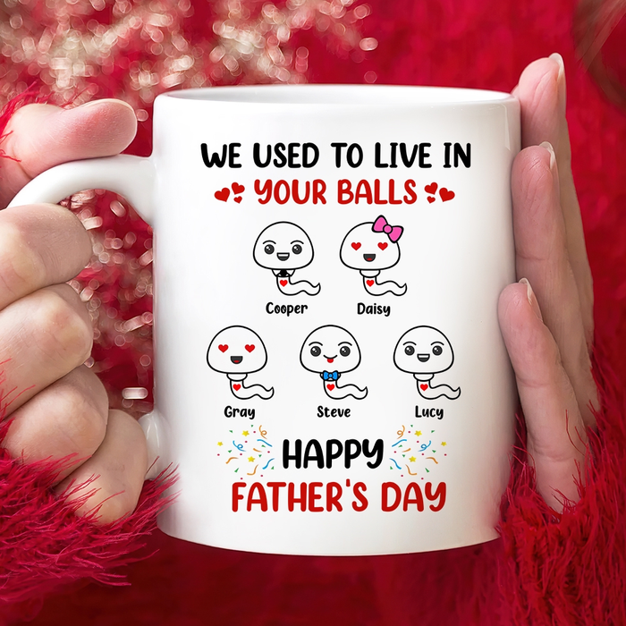 Personalized White Ceramic Mug For Dad Used To Live In Your Balls Funny Sperm Print Custom Kids Name 11 15oz Cup