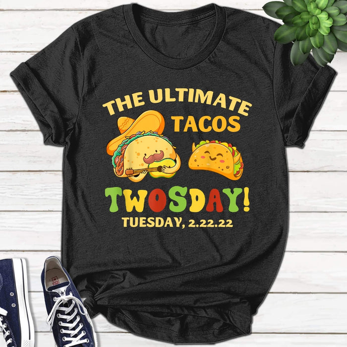 Classic Unisex T-Shirt For Men Women The Ultimate Tacos Twosday Tuesday 2.22.22 Mexican Twosday Shirt