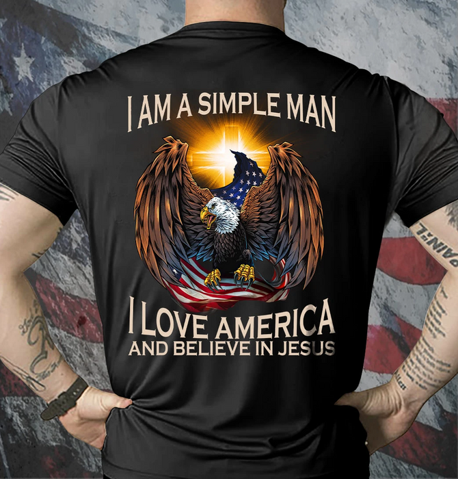 I'm A Simple Man I Love America And Believe In Jesus Shirt For Men Dad Eagle Jesus Tee Graphic