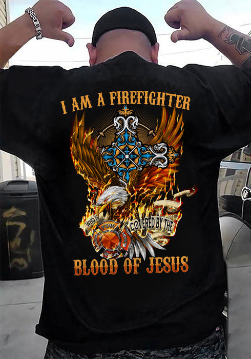 I Am A Firefighter Blood Of Jesus T-shirt For Christ God Lovers Eagle In Fire Tee Classic For Men Fireman