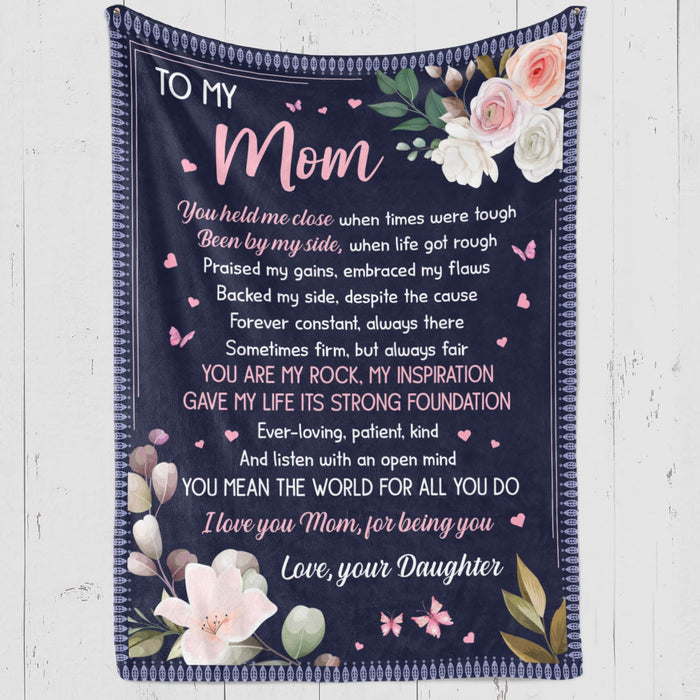 Personalized To My Mom Blanket From Daughter You Held Me Close When Times Were Touch Flower & Butterfly Printed