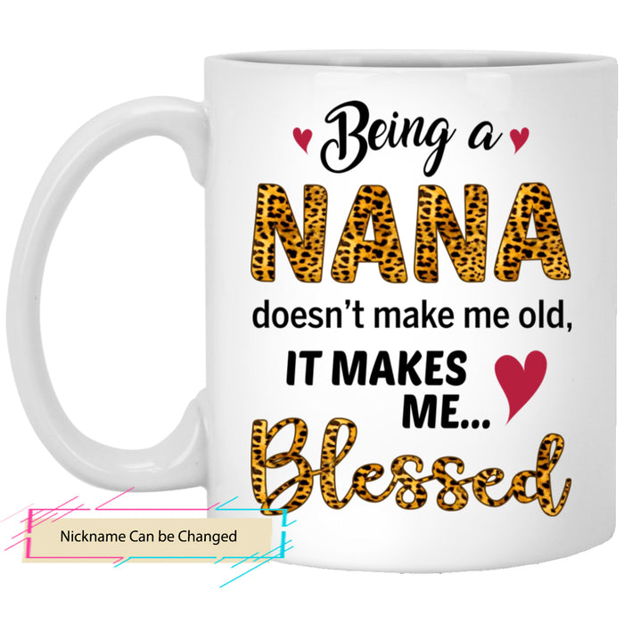 Personalized Leopard Grandma Mugs Being A Nana Doesn't Make Me Old blessed Mothers Day Coffee Mug