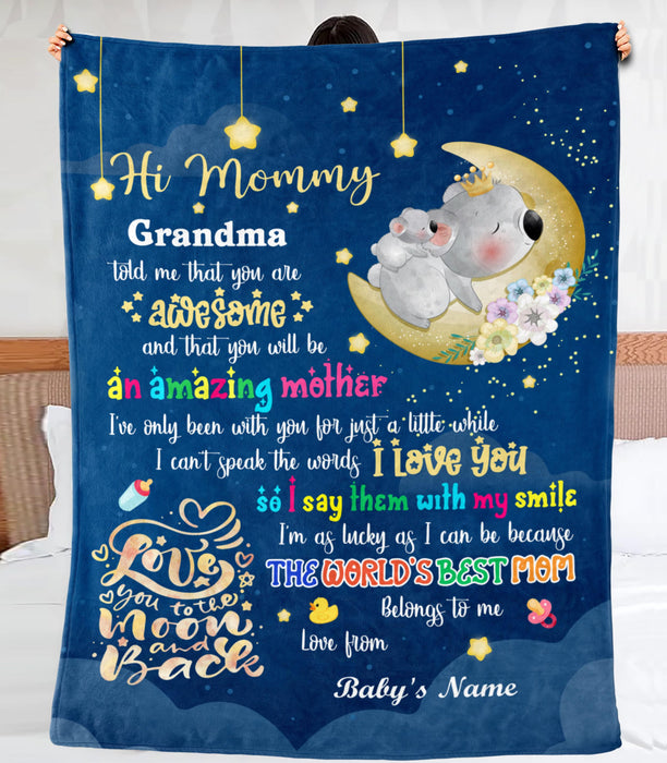 Personalized Hi Mommy Blanket From Newborn Baby Grandma Told Me That You Are Awesome Cute Koala Printed Custom Name