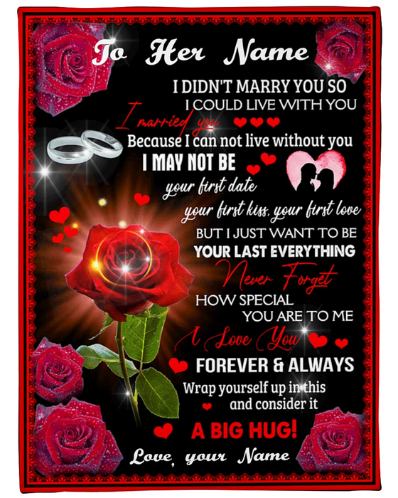 Personalized To My Wife Red Rose And Rings Blanket From Husband I Did Not Marry You So I Could Live With You Love