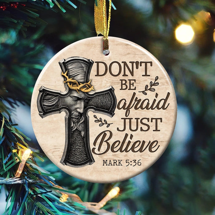 Don't Be Afraid Just Believe Mark Circle Ceramic Ornament For Christ Jesus Lovers Bible Verses Xmas Ornament Ideas