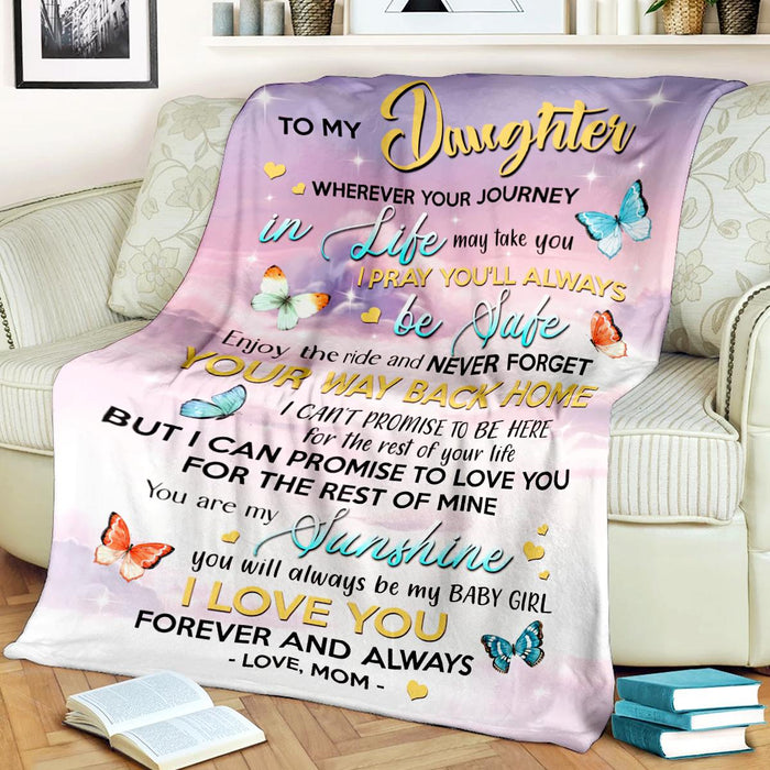 Personalized To My Daughter Blanket From Mom Wherever Your Journey In Life May Take Colorful Butterfly Printed