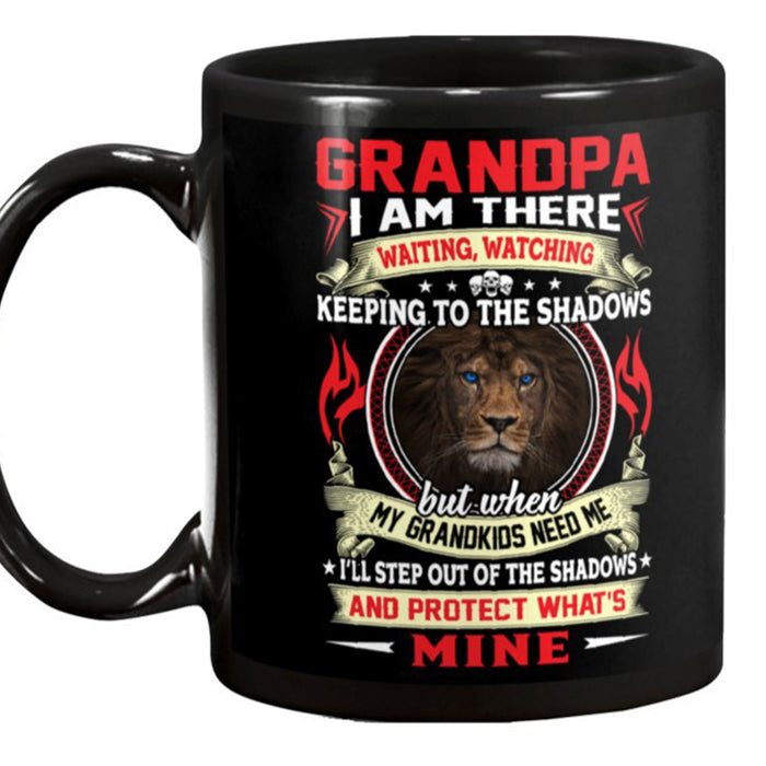 Grandpa I Am There Waiting Waiting Keeping To The Shadows Coffee Mug Gifts For Men Dad Grandfather For Father's Day