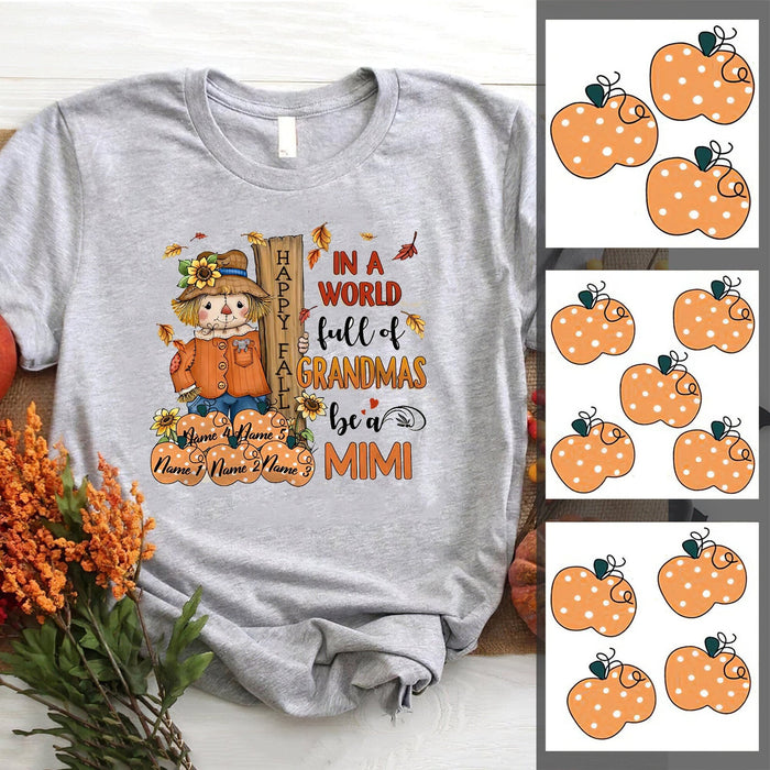 Personalized T-Shirt For Grandma In A World Full Of Grandmas Be A Mimi Cute Scarecrow &Pumpkin Custom Grandkid's Name