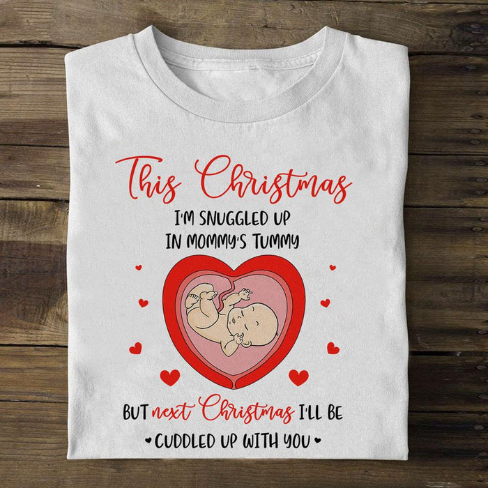 Classic T-Shirt For Daddy To Be This Christmas I'm Snuggled Up In Mommy's Tummy Cute Baby Bump Heart Printed Shirt