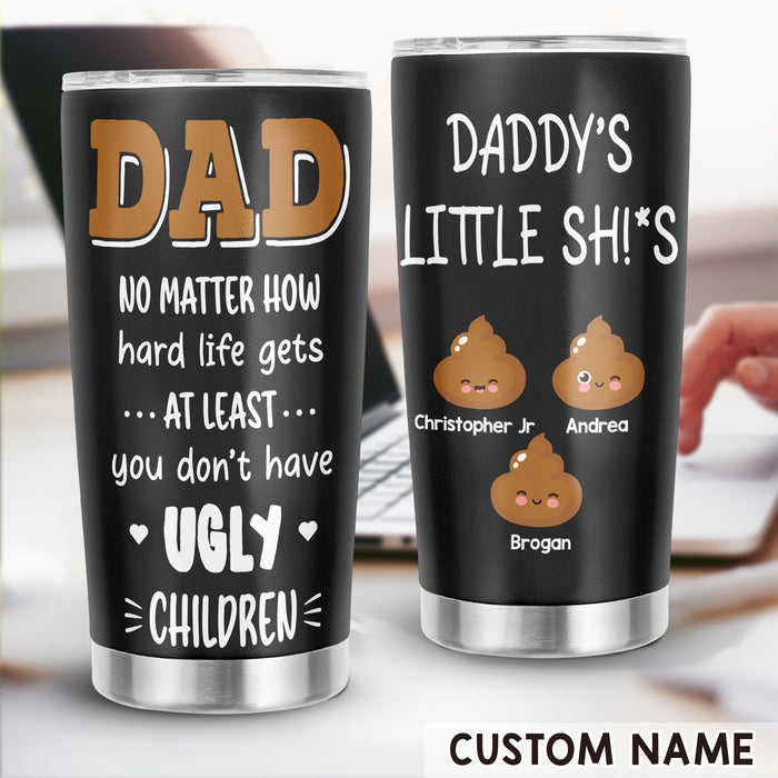 Personalized To My Daddy Tumbler From Son Daughter Daddy Little Shit Cute Custom Name 20oz Travel Cup Gifts For Birthday