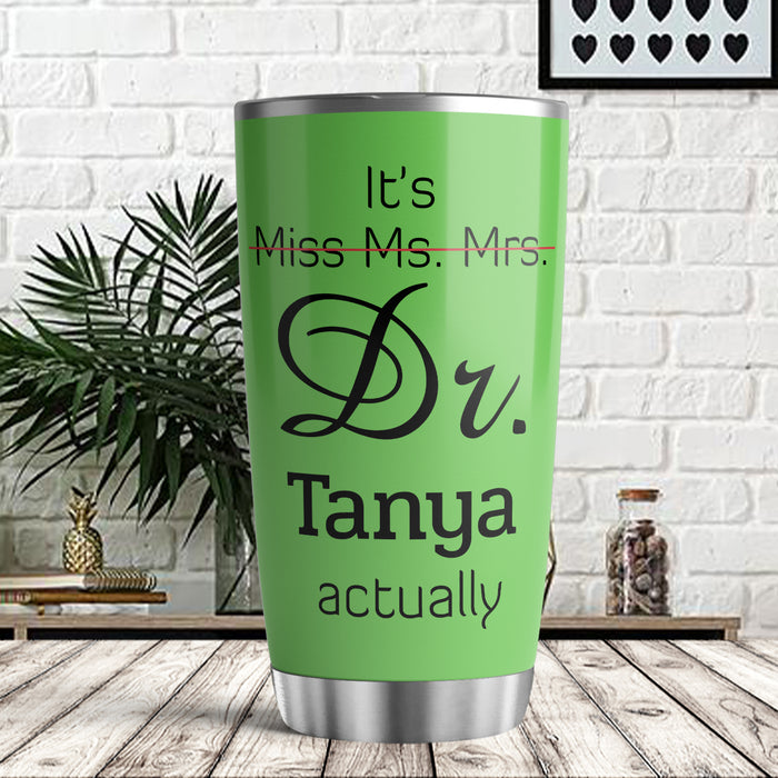 Personalized Doctor Graduation Tumbler For Women Funny Dr Actually Green Theme Custom Name Doctorate Travel Cup Gifts