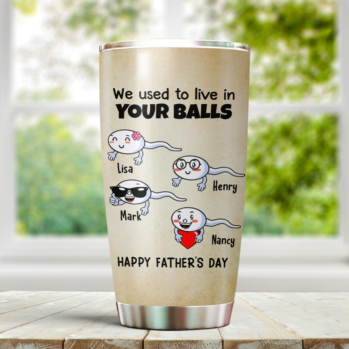 Personalized To My Dad Tumbler From Son Daughter Sperms Lived In Your Balls Custom Name 20oz Travel Cup Birthday Gifts