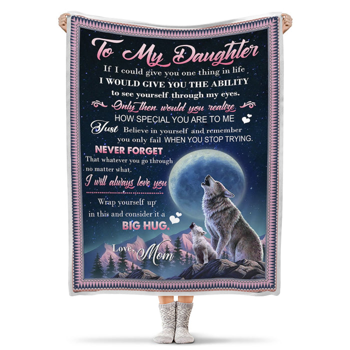 Personalized Blanket To My Daughter From Mom I Will Always Love You Mother And Baby Wolf Howling Under The Moon Printed