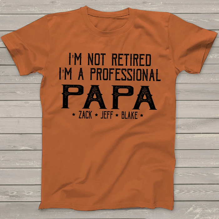 Personalized Shirt For Grandpa I'M Not Retired I'M A Professional Custom Grandkids Name