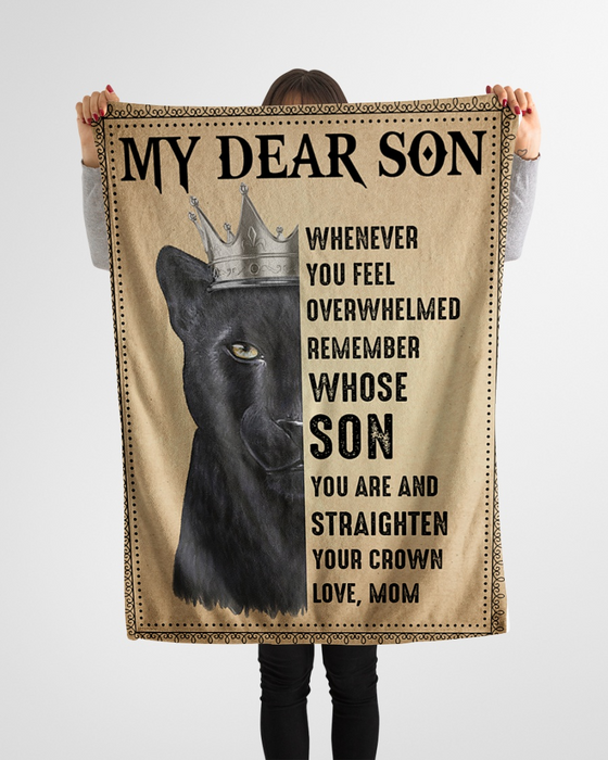 Personalized My Dear Son Blanket From Mom Whenever You Feel Overwhelmed Old Panther With Crown Printed