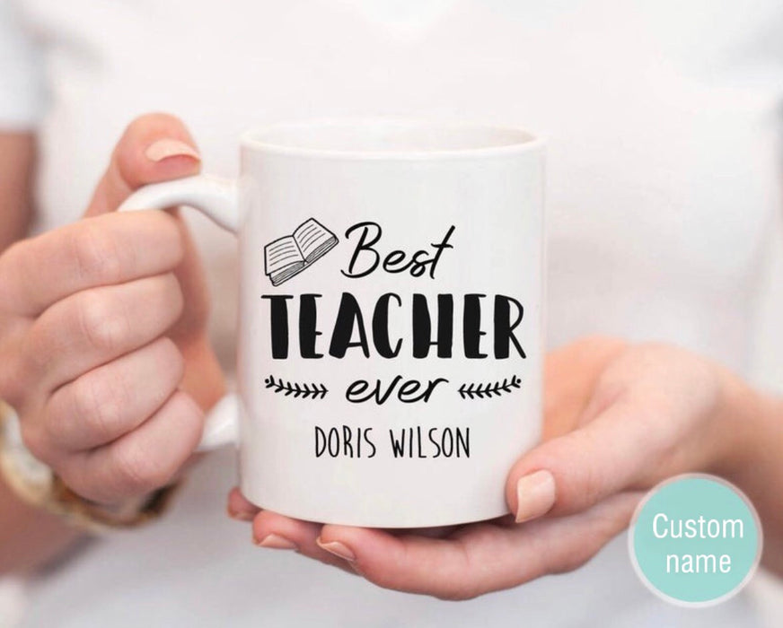 Personalized Coffee Mug For Teacher Best Teacher Ever Custom Name Mug Back To School 11oz 15oz Ceramic Mug