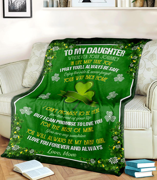 Personalized To My Daughter Shamrock St Patrick'S Day Fleece Blanket You Will Always Be My Baby Girl