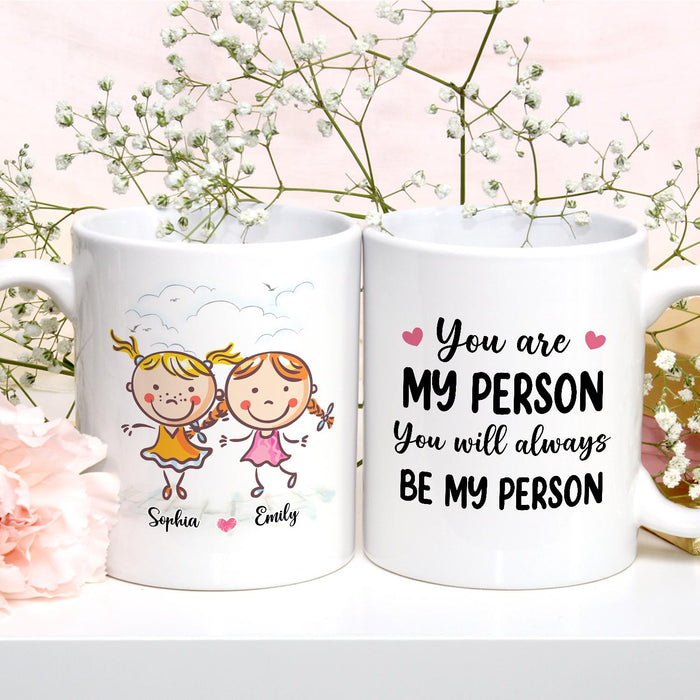 Personalized Ceramic Coffee Mug For Bestie BFF Always Be My Person Cute Girls Print Custom Name 11 15oz Cup