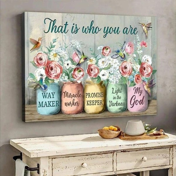 Matte Canvas That Is Who You Are Way Maker Miracle Worker Promise Keeper Hummingbird Flower Jars Canvas