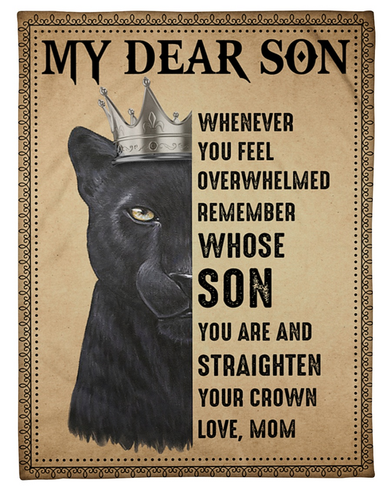 Personalized My Dear Son Blanket From Mom Whenever You Feel Overwhelmed Old Panther With Crown Printed