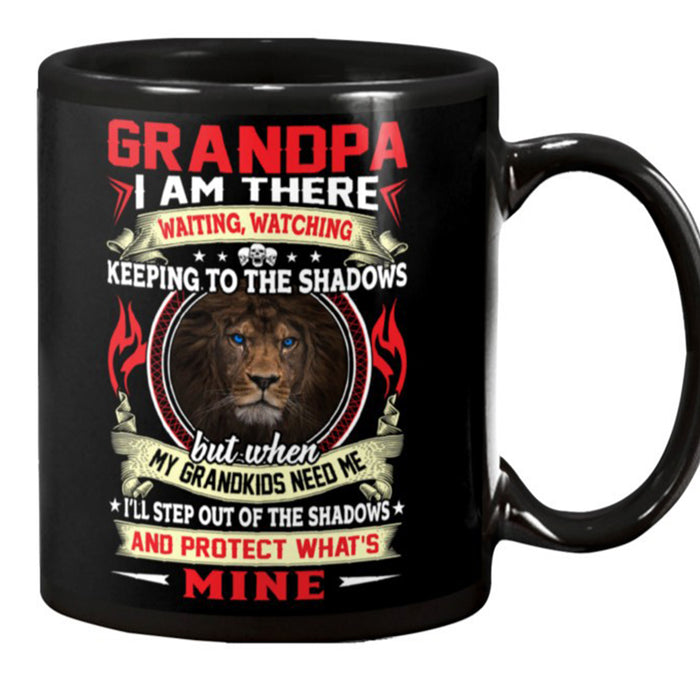 Grandpa I Am There Waiting Waiting Keeping To The Shadows Coffee Mug Gifts For Men Dad Grandfather For Father's Day